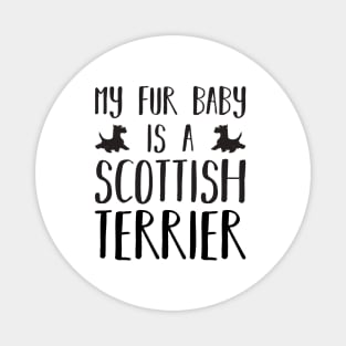 My Fur Baby Is A Scottish Terrier Magnet